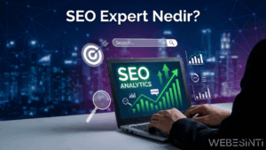SEO Expert Nedir? Dijital Dünyada Başarının Anahtarı