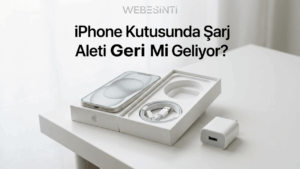 Apple iPhone Kutusuna Şarj Aleti Geri Dönecek mi? Gerçek Ortaya Çıktı!