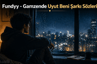 Fundyy - Gamzende Uyut Beni Şarkı Sözleri Üzerine Duygusal Bir Yolculuk