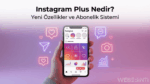 Instagram Plus Geliyor: Meta’dan Ücretli Abonelik Testi Başladı