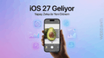 iOS 27 ile iPhone’lara Yapay Zeka Devrimi: Apple’dan Sürpriz Özellikler Geliyor