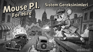Mouse: P.I. For Hire Sistem Gereksinimleri (2026) – PC’niz Bu Oyunu Kaldırır mı?