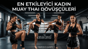 Muay Thai Dünyasının En Dikkat Çeken 10 Kadın Dövüşçüsü