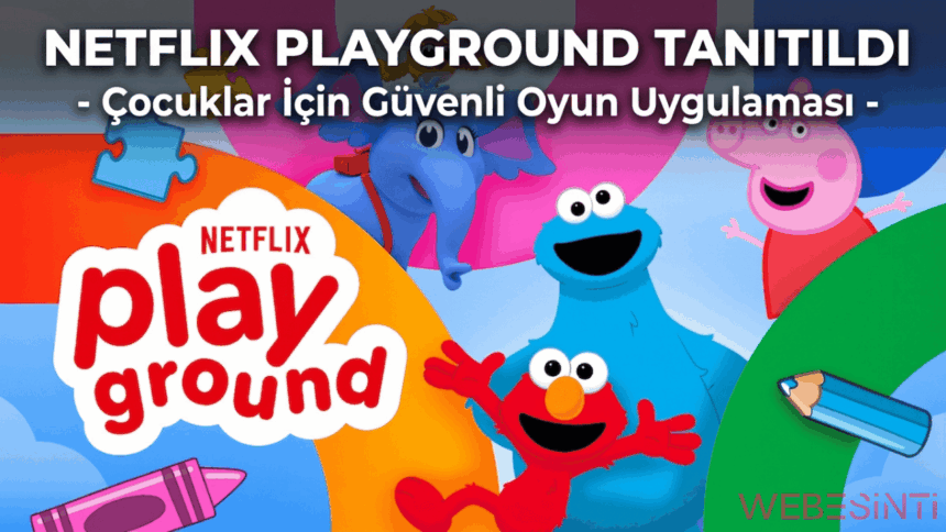 Netflix Playground Tanıtıldı - Çocuklar İçin Güvenli Oyun Uygulaması
