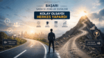 "Kolay Olsaydı Herkes Yapardı" yazılı, başarı ve motivasyon temalı infografik görseli. Yol ayrımında duran bir adamın solunda kolay bir şehir yolu, sağında ise zirveye çıkan zorlu bir dağ yolu görünmektedir. Görsel üzerinde başarı için gereken doğru zihniyet, strateji, eylem ve sonuç adımları ikonlarla ifade edilmiştir.