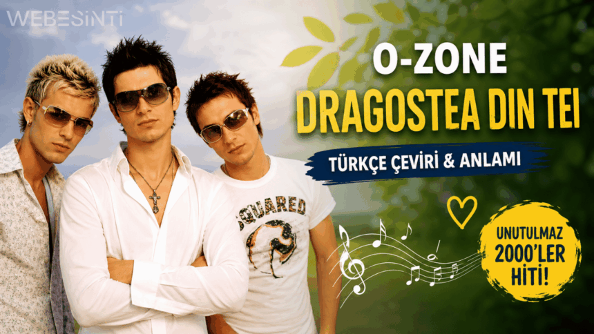 O-Zone - Dragostea din tei - Türkçe Çeviri Şarkı Sözleri