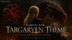 Samuel Kim “Targaryen Theme” Yorumu Yeniden Gündemde