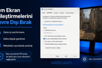 Windows’ta Tam Ekran İyileştirmelerini Devre Dışı Bırakma Ne İşe Yarar? (FPS ve Input Lag Etkisi)