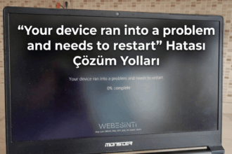 Your device ran into a problem and needs to restart Hatası Nedir? Çözüm Yolları