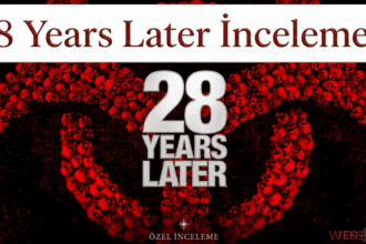 28 Years Later Film İncelemesi: Danny Boyle’un Yeni Zombi Evreni Beklentileri Karşılıyor mu?