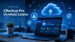 CBackup Professional Ücretsiz Lisans Key 2026: Windows Backup ve Disk Clone Fırsatı