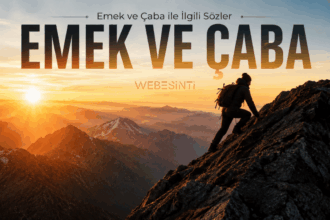 Emek ve Çaba ile İlgili Sözler: Başarıya Giden Yolda İlham Veren Mesajlar