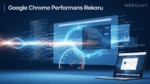 Google Chrome yeni hız rekoru kırdı: Web performansında dikkat çeken artış