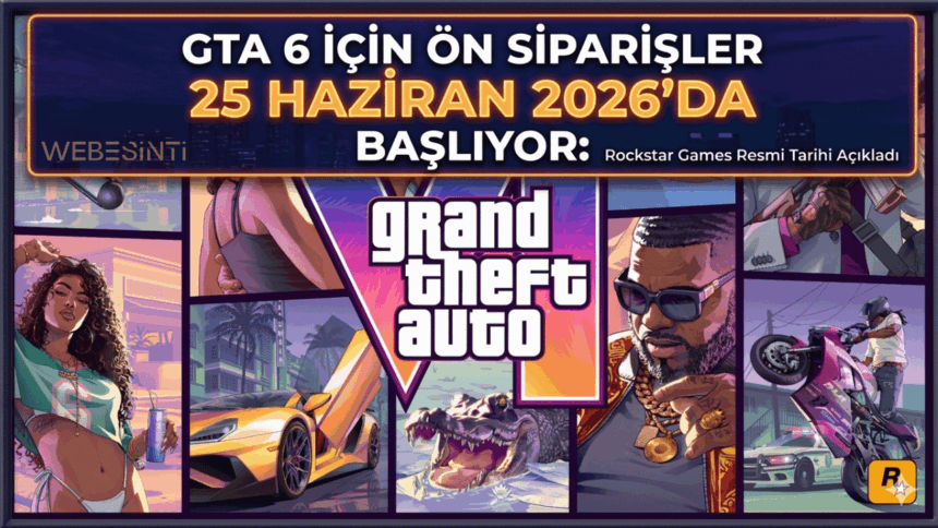 GTA 6 İçin Ön Siparişler 25 Haziran 2026’da Başlıyor: Rockstar Games Resmi Tarihi Açıkladı