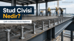 Stud Çivisi Nedir? Nerelerde Kullanılır ve Uygulama Sürecinde Bilinmesi Gerekenler