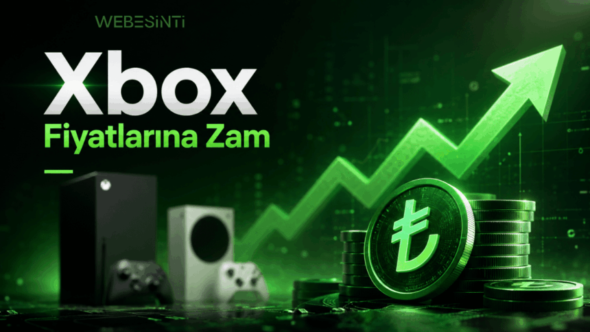Xbox Fiyatları Bir Kez Daha Artıyor: Series S ve Series X Zamlandı
