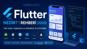 Flutter Nedir? Flutter ile Mobil Uygulama Geliştirme Rehberi (2026)