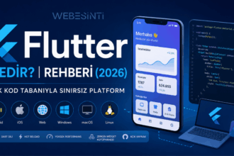Flutter Nedir? Flutter ile Mobil Uygulama Geliştirme Rehberi (2026)