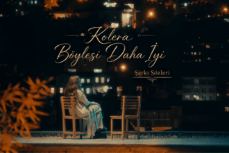 Kolera – Böylesi Daha İyi Şarkı Sözleri: Hayata Yeniden Başlamanın Güçlü Hikayesi