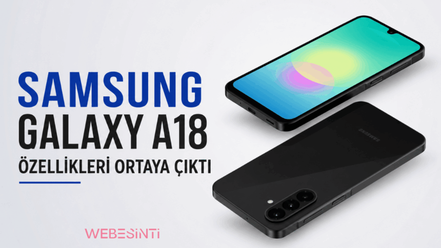 Samsung Galaxy A18'in İlk Render Görselleri Ortaya Çıktı: İşte Tasarımı ve Beklenen Özellikleri