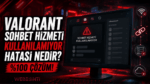 VALORANT sohbet hizmeti kullanılamıyor hatası çözüm rehberi ve bağlantı sorunu