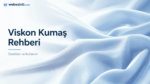 Viskon Kumaş Nedir?