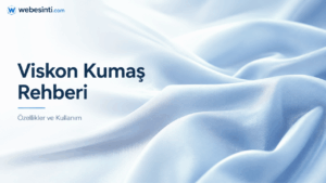 Viskon Kumaş Nedir?