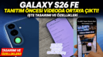 Galaxy S26 FE tasarımı ve özellikleri