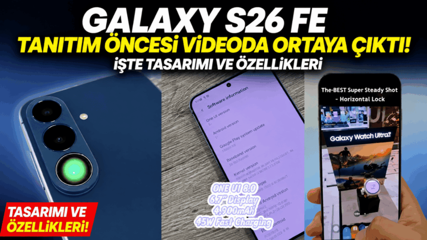 Galaxy S26 FE tasarımı ve özellikleri