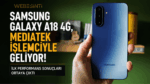 Samsung Galaxy A18 4G MediaTek işlemcili model ve ilk performans sonuçları