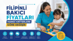 Filipinli Bakıcı Fiyatları Hangi Kriterlere Göre Değişir