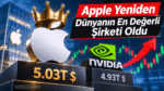 Üzerinde altın taç bulunan Apple logosunun ve 5.03T dolar değerin, arka planda ise 4.93T dolar değere sahip Nvidia ile borsa grafiklerinin yer aldığı "Apple Yeniden Dünyanın En Değerli Şirketi Oldu" başlıklı teknoloji haber görseli.