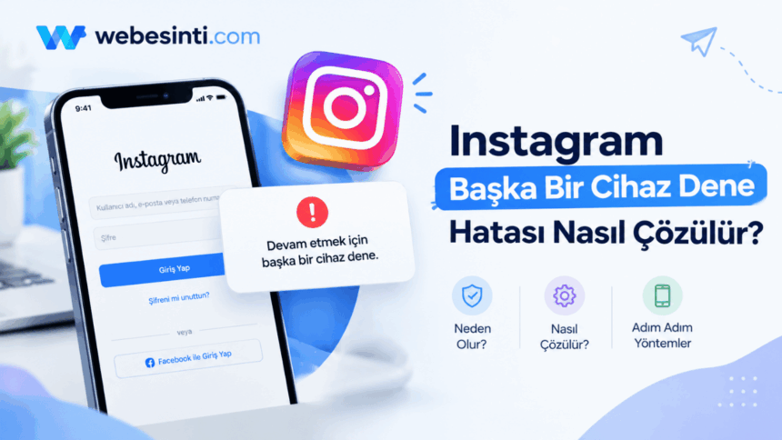 Akıllı telefonun Instagram giriş ekranında beliren devam etmek için başka bir cihaz dene hatasını ve çözüm yollarını gösteren rehber görseli.